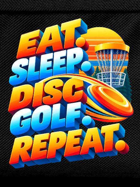Eat. Sleep. Disc Golf. Repeat.