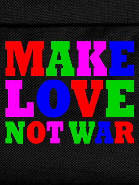 Make love not war