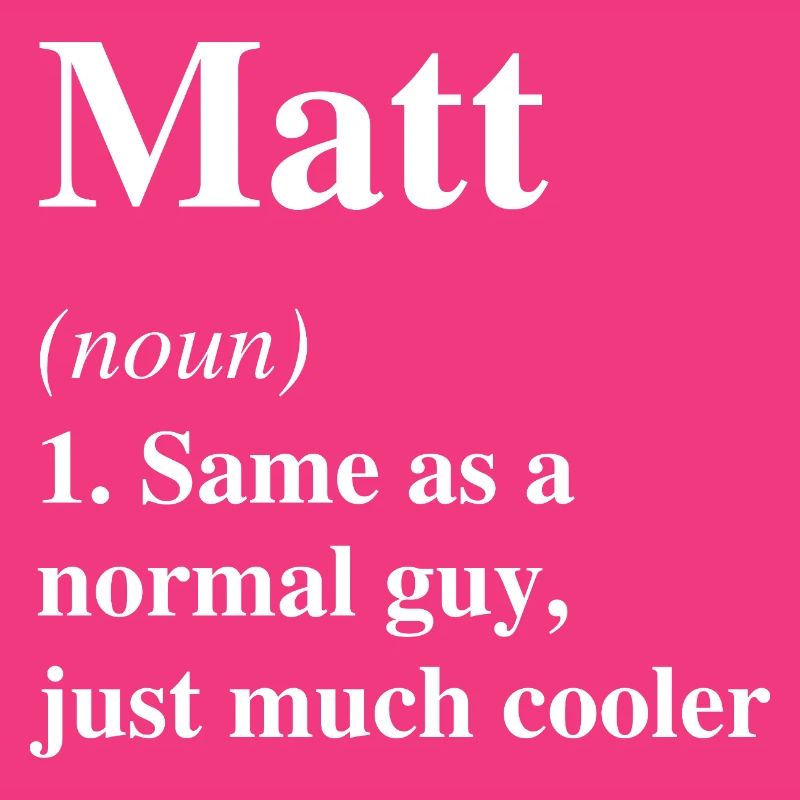 Matt Definition Cooler Name Spruch Geschenk