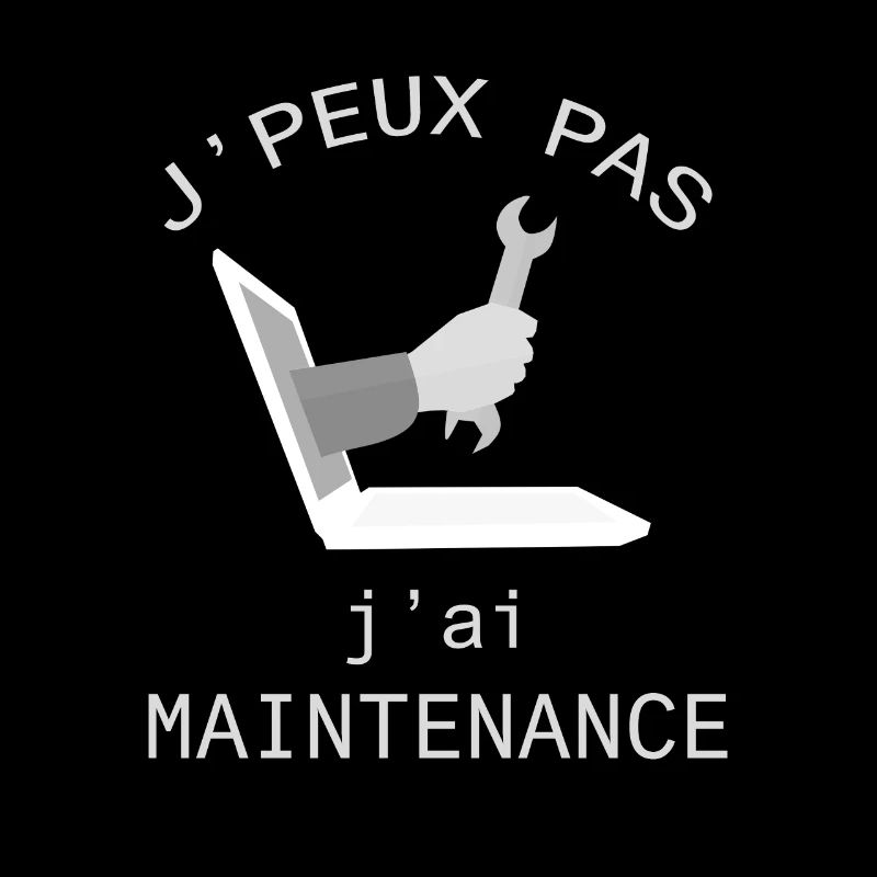J'peux pas j'ai maintenance informatique