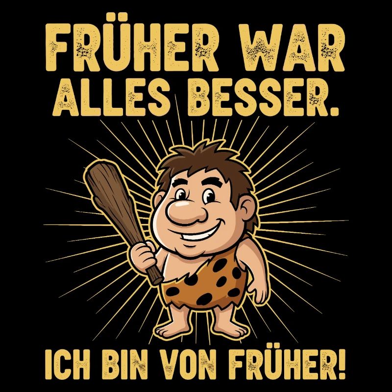 Früher war alles besser !