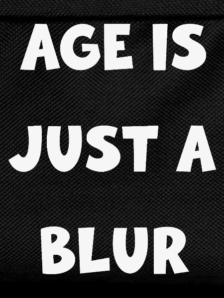 Age Is Just A Blur