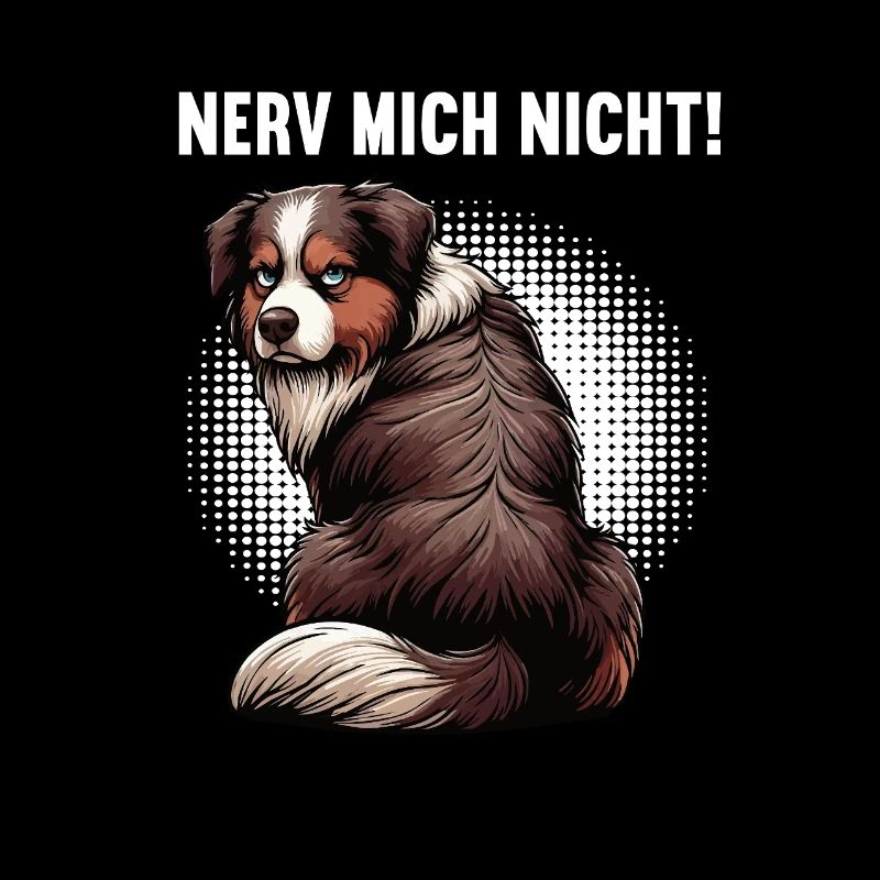 Nerv Mich Nicht Australian Shepherd Aussie Aussies