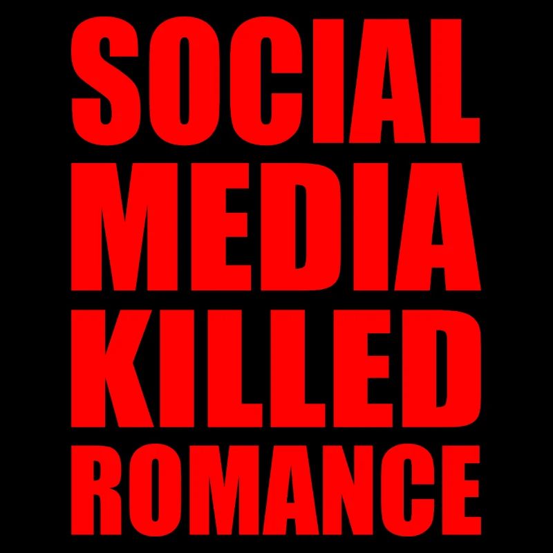 social media killed romance