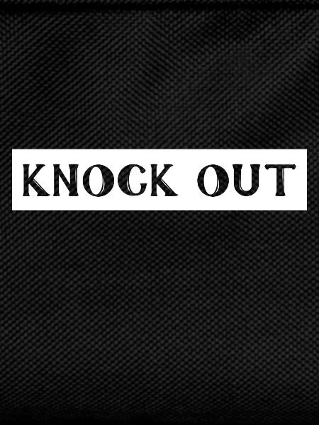 Knock out, knockout, knockout