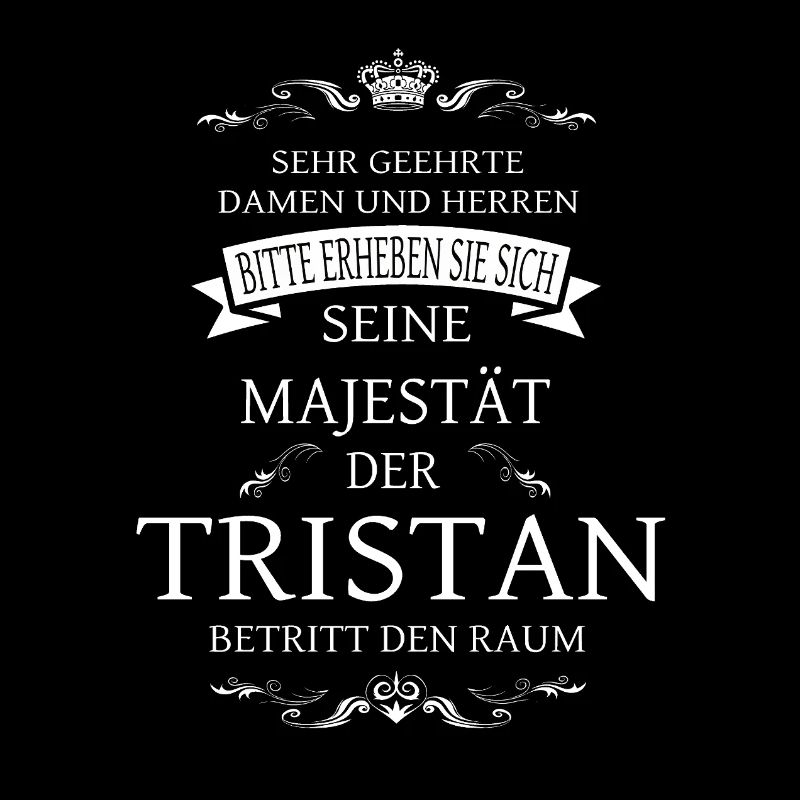Sa Majesté Tristan entre dans la pièce