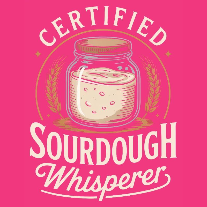 Certified Sourdough Whisperer
