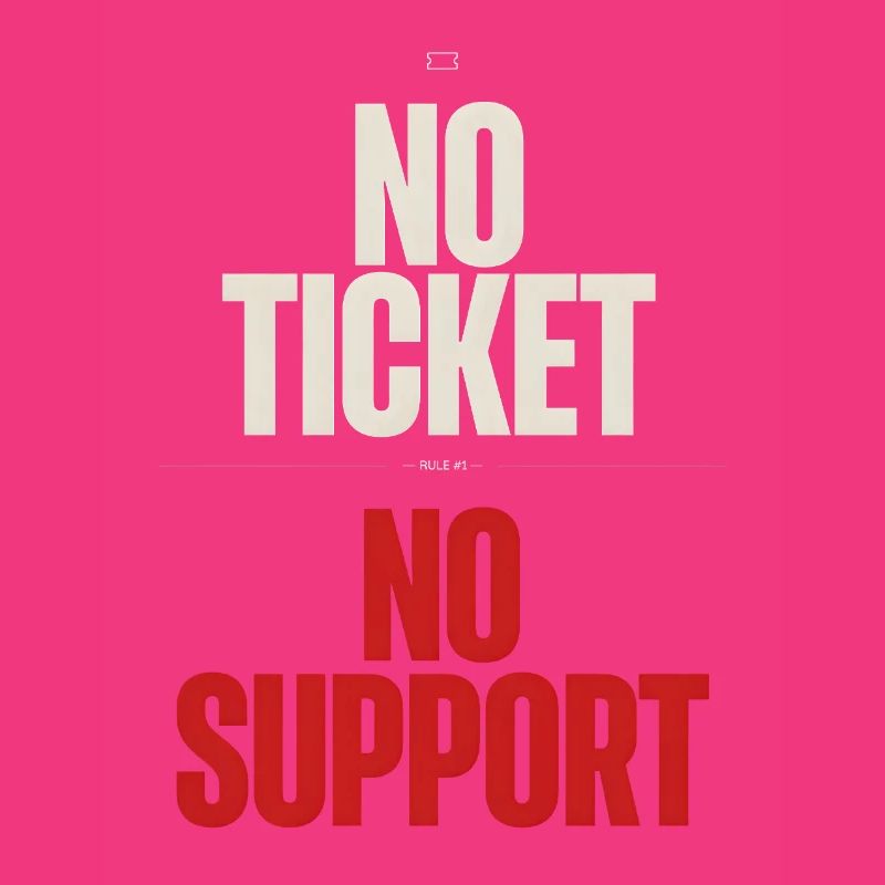 No Ticket No Support Computer Scientist IT Administrator