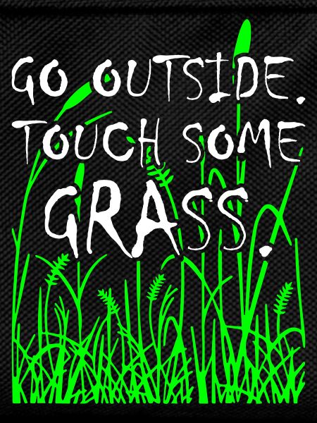 Go_Outside_Touch_Some_Grass