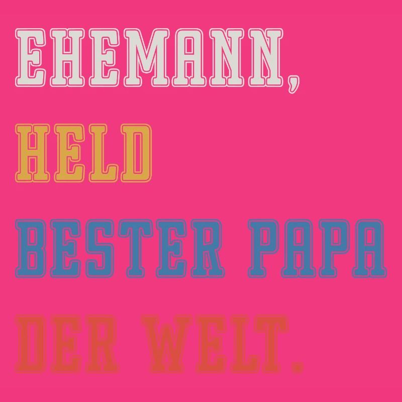 EHEMANN, HELD, BESTER VATER DER WELT.