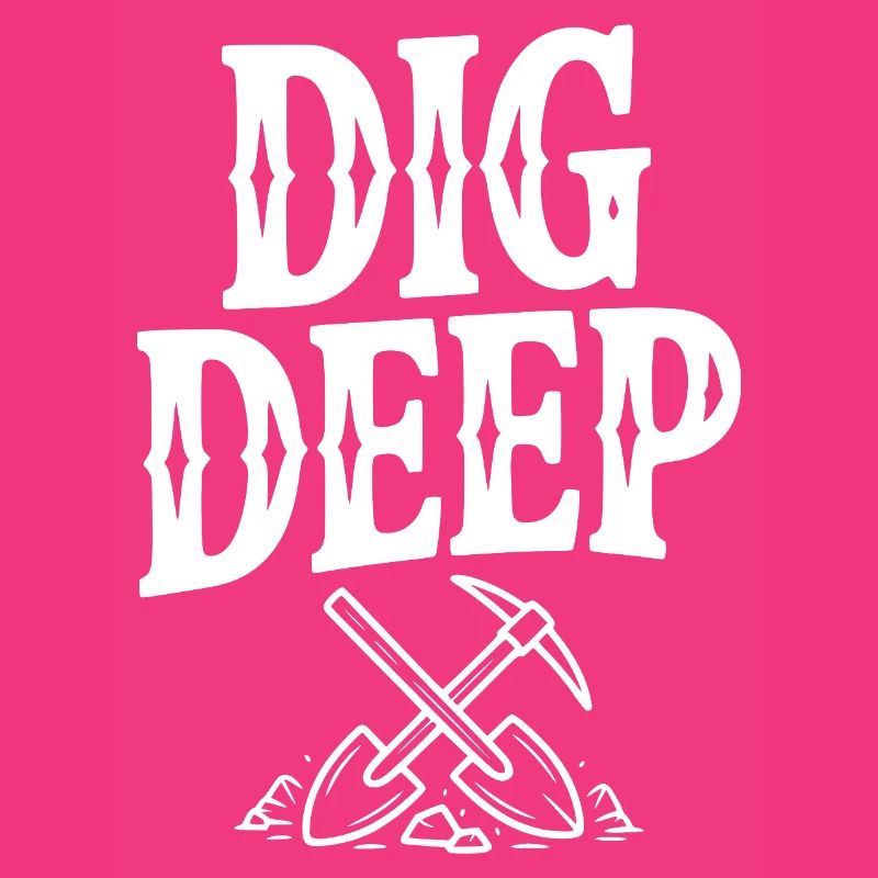 Dig Deep