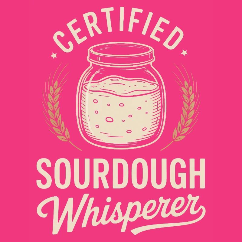 Certified Sourdough Whisperer