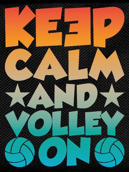 Keep Calm and Volley on