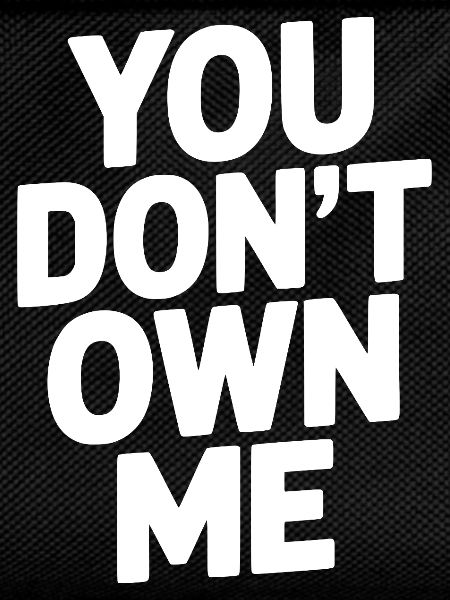 You Don't Own Me