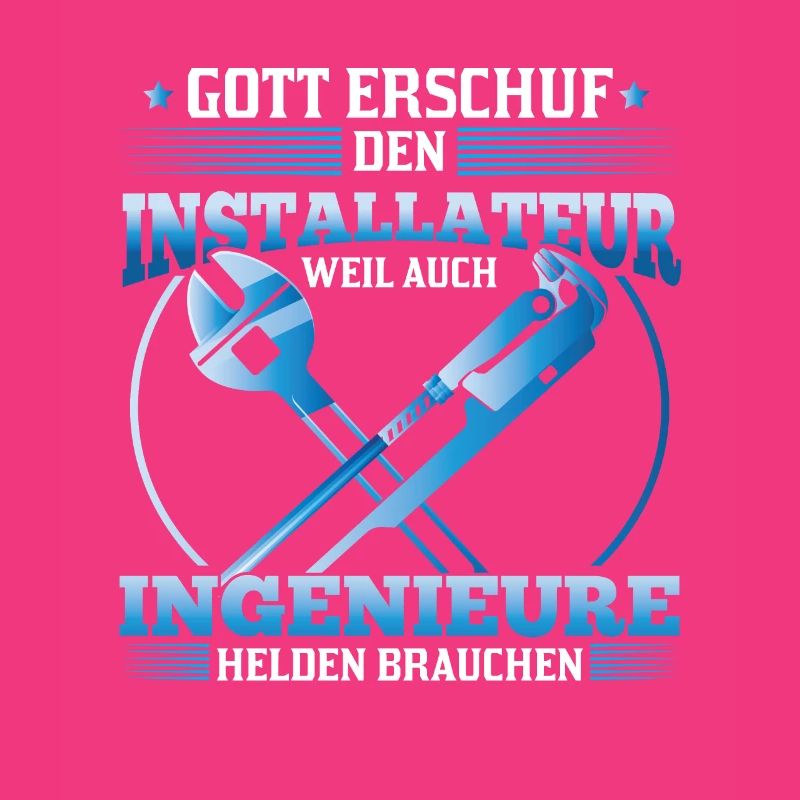 Installer God created him because engineers also