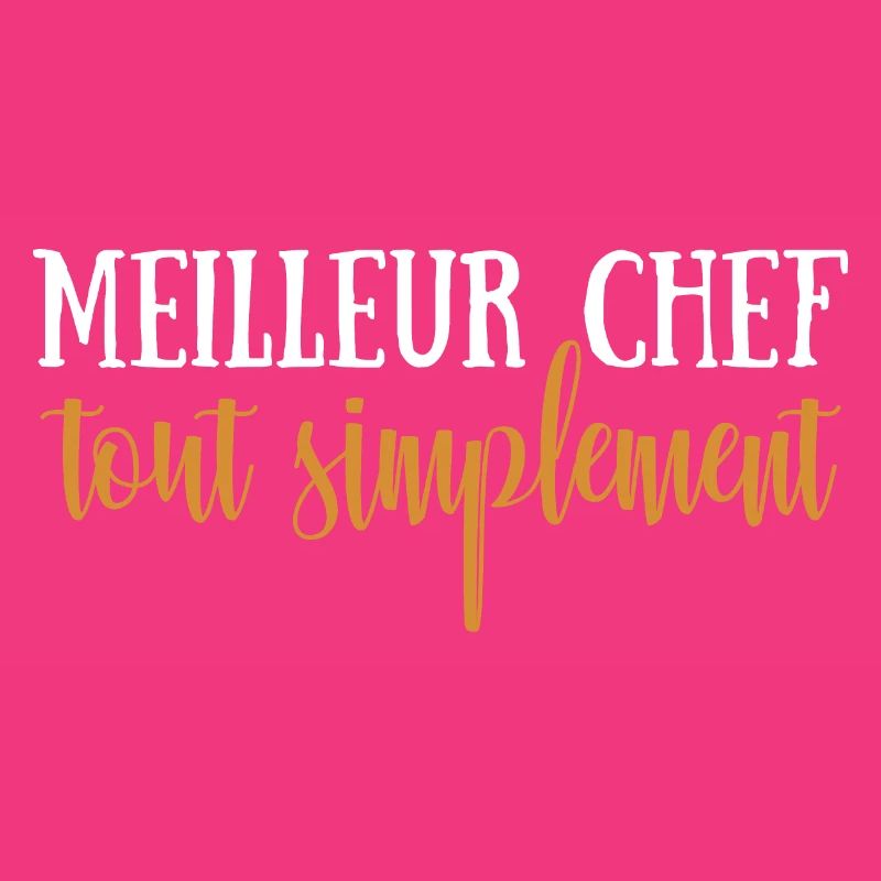 Meilleur chef tout simplement