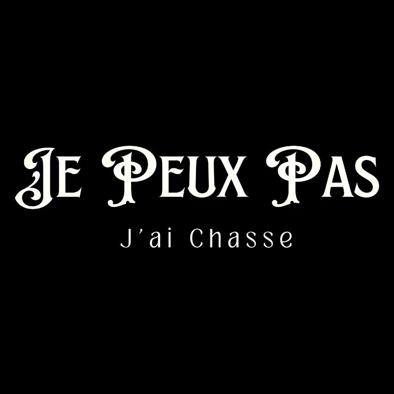 Je Peux Pas J'ai Chasse