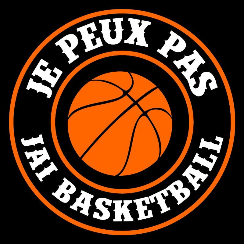 "Je peux pas j'ai basket"