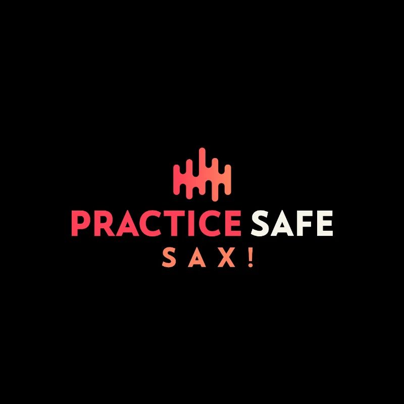 Practice safe sax! for musicians