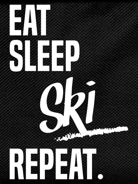 EAT SLEEP SKI