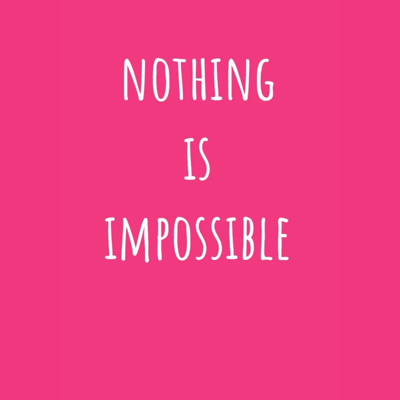 Nothing Is Impossible Impossible