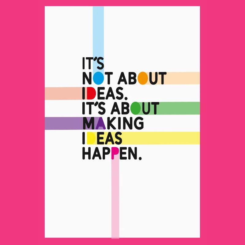 It’s Not About Ideas It’s About Making Them Happen