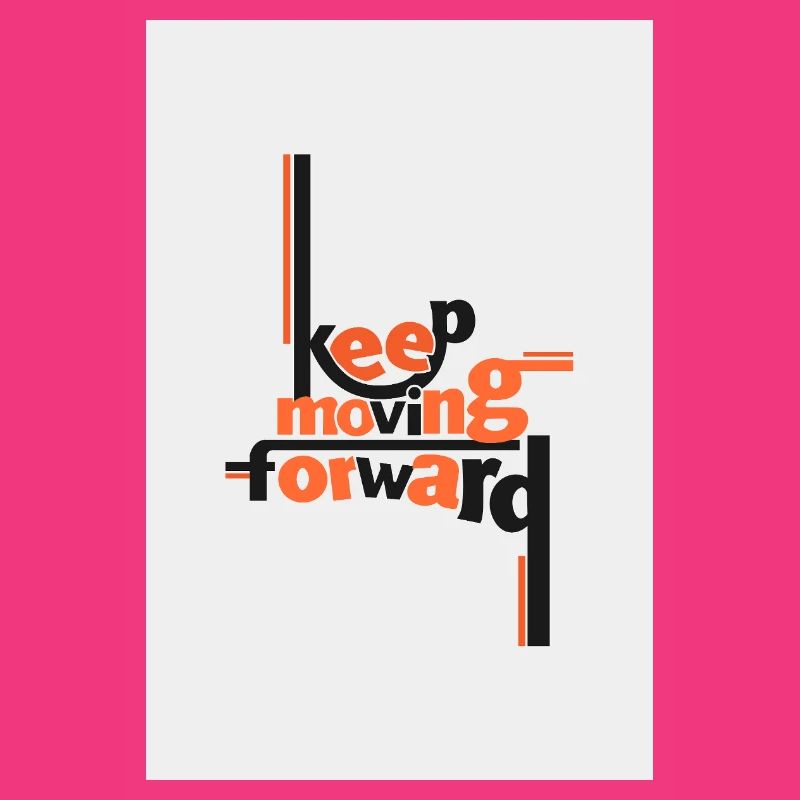 Keep Moving Forward Artistic Quote
