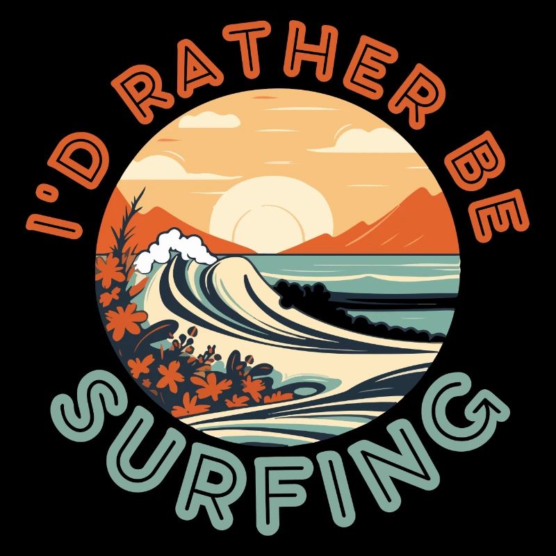 I'd rather be surfing