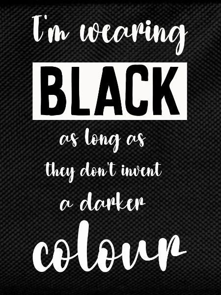 I'm wearing Black