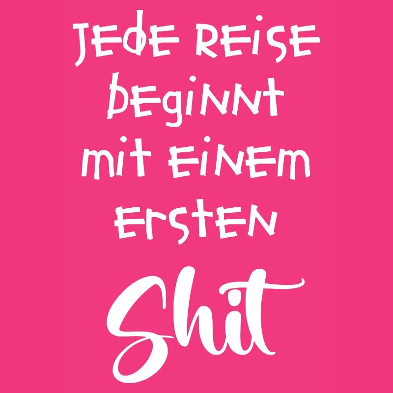 Jede Reise beginnt mit einem ersten Shit