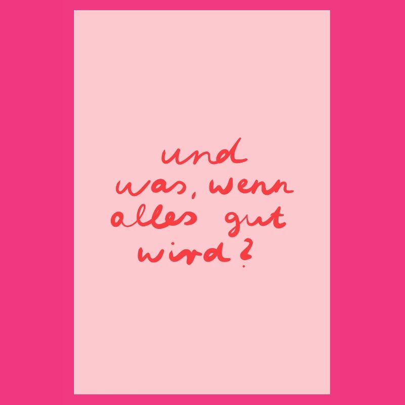 Alles wird gut - rosa rot