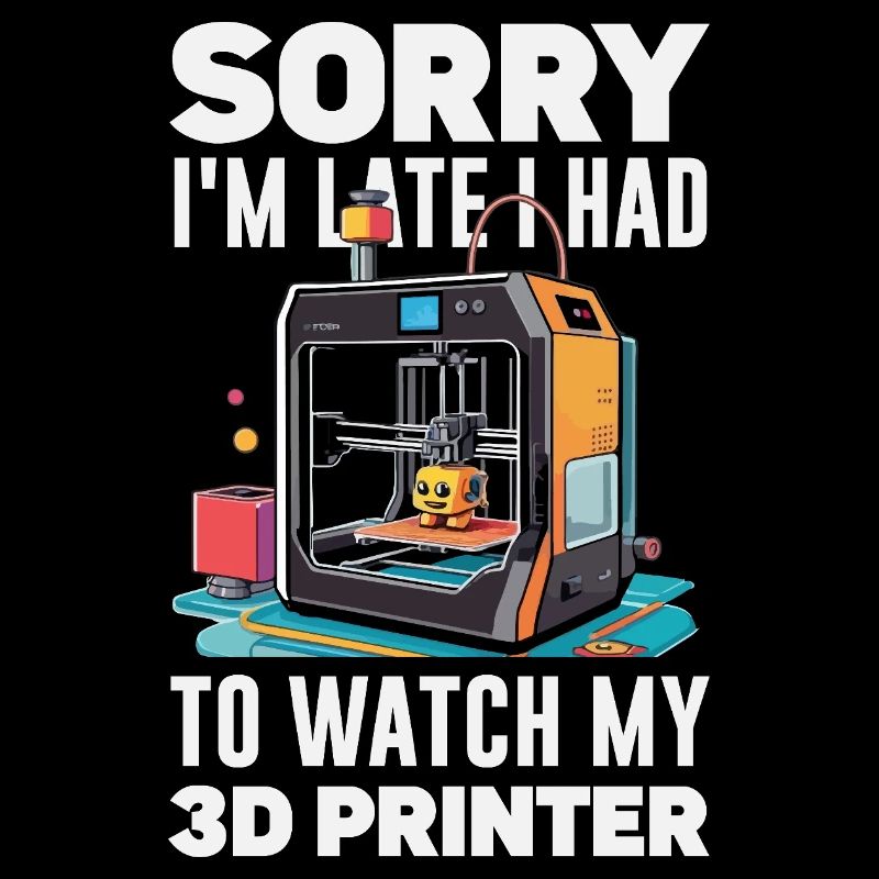 Entschuldigung Ich Bin Spät 3D Drucker Lustig