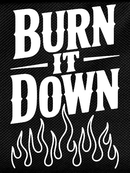Burn it Down