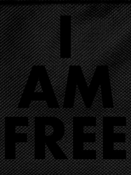 I am free