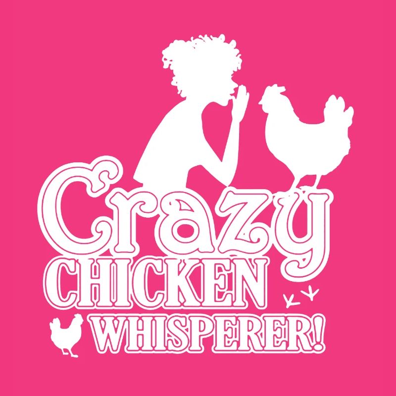 Crazy Chicken Whisperer