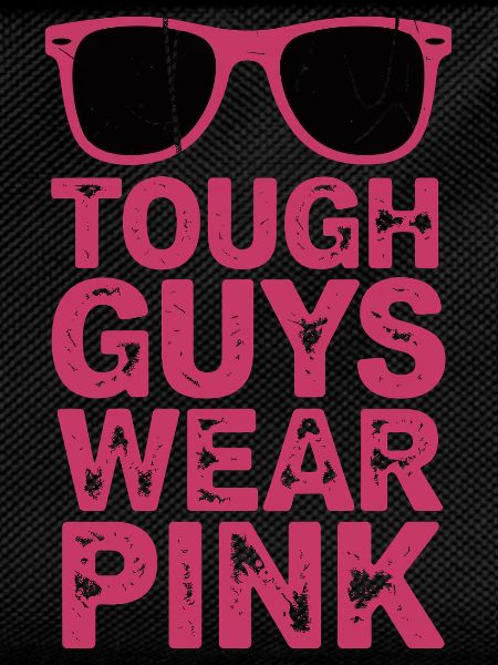 Tough Guys Wear Pink