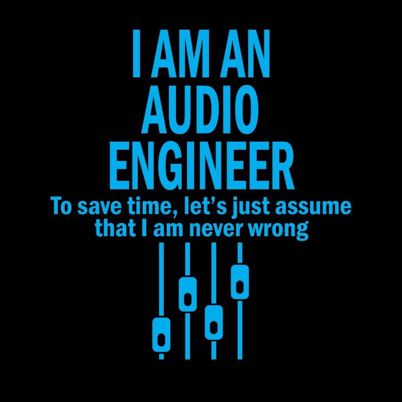 Sound engineer, sound engineer, sound engineer