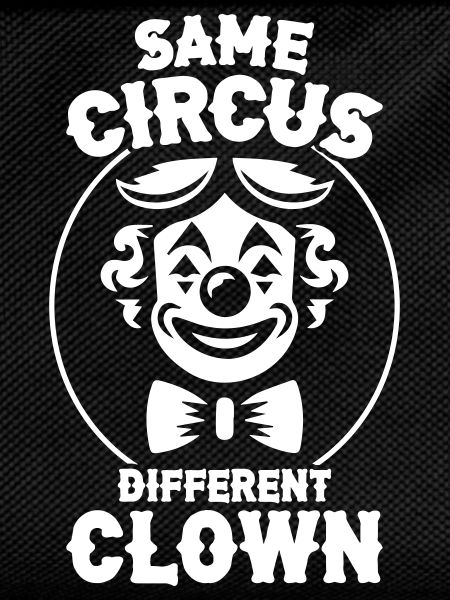 Same Circus Different Clown