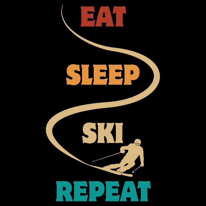 Manger Dormir Ski Répéter - Ski - Ski