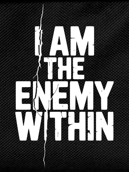I Am The Enemy Within