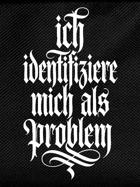 Ich identifiziere mich als Problem