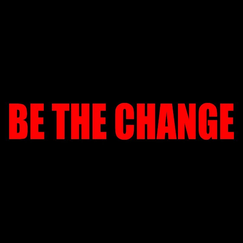 be the change