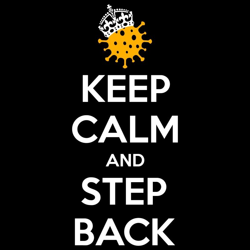 Keep calm and step back