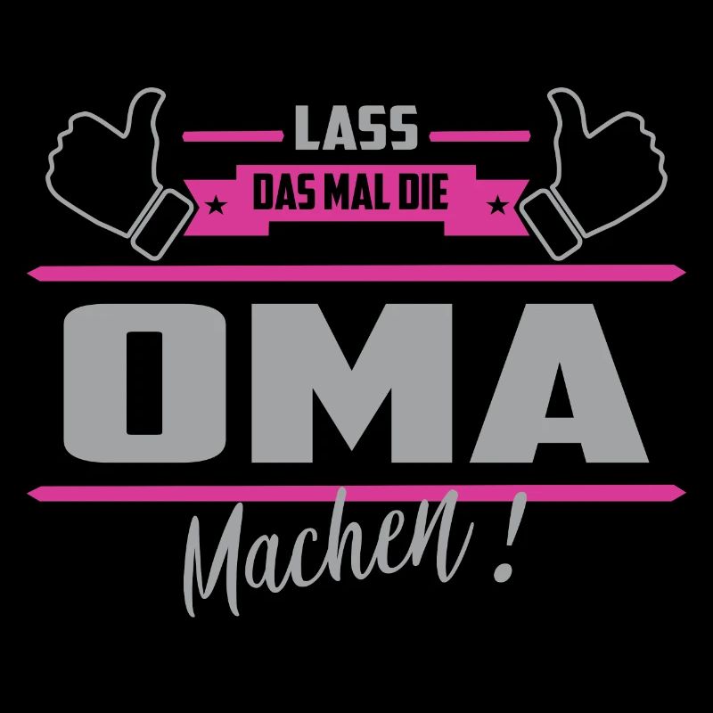 Lass das mal die Oma machen