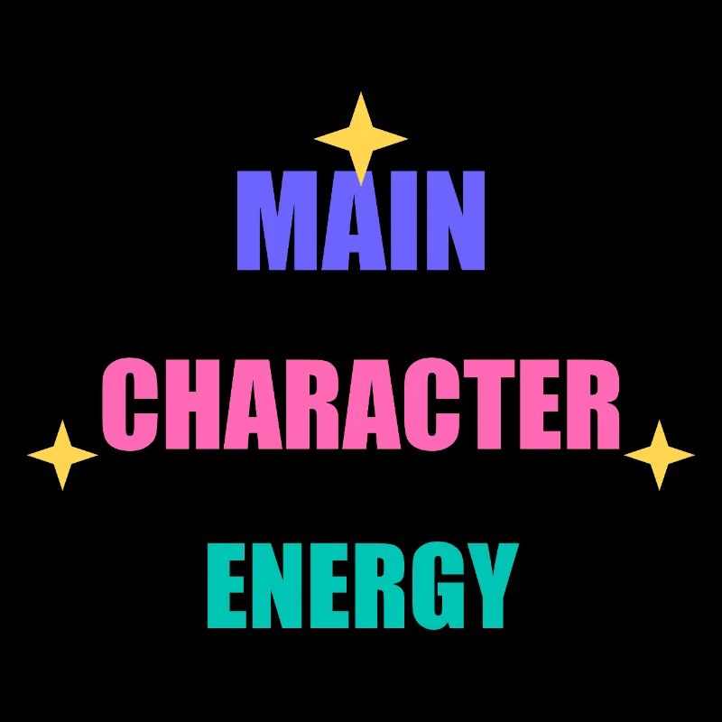 Main Character Energy