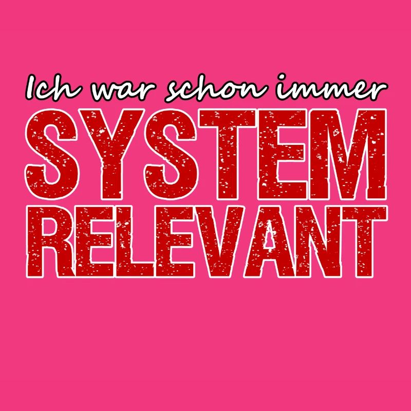 Systemrelevant Beruf Virus Pandemie Spruch Arbeit