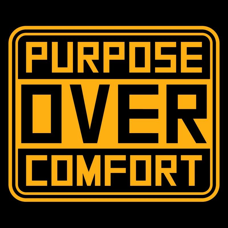 Purpose Over Comfort Motivation Mindset Wachstum