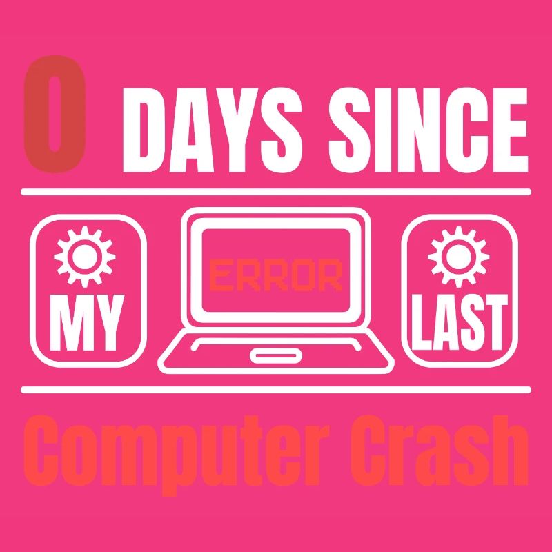 Technical Support 0 Days Since My Last PC Crash