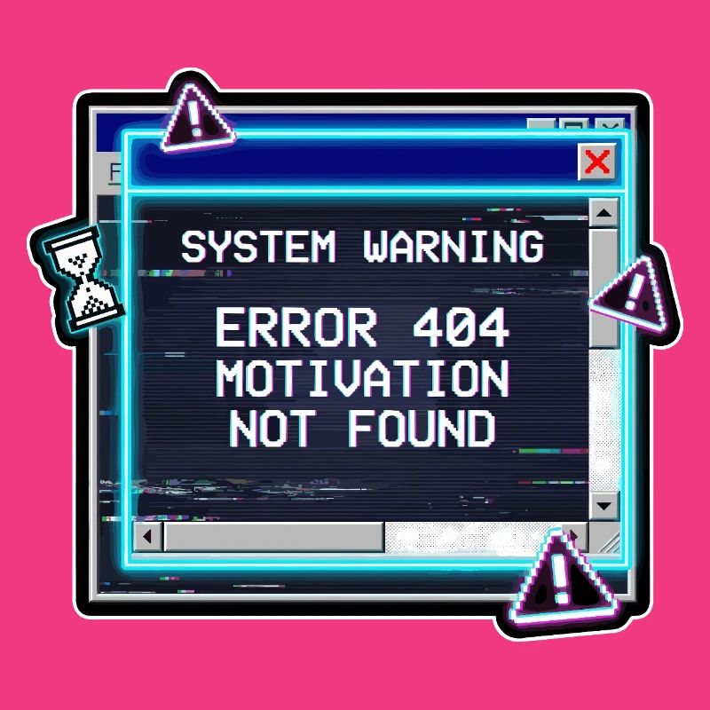 Error 404 Motivation Glitch