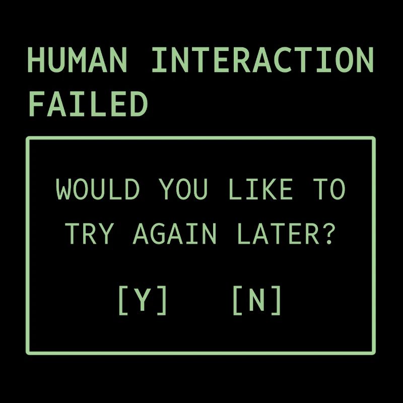 Human Interaction Failed